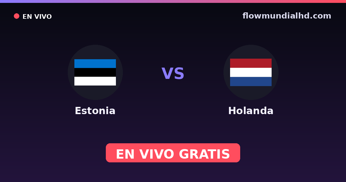 Estonie vs Pays-Bas — Qualifications Euro, Qualifications UEFA · historique et où regarder en direct gratuitement sur FlowMundial HD