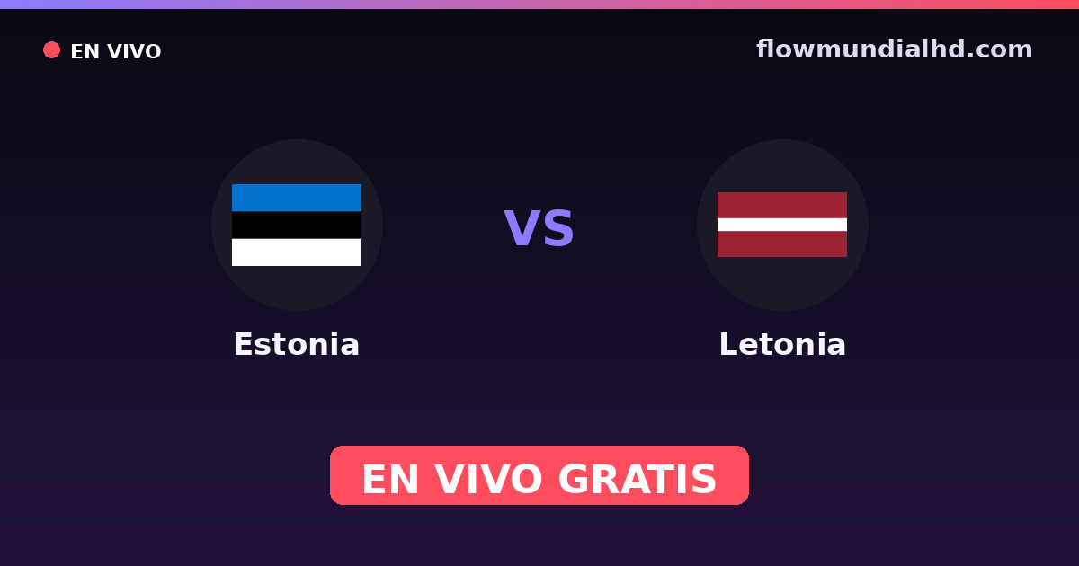 Estland vs Lettland — Baltic Cup, Internationale Freundschaftsspiele · Bilanz und wo man live und kostenlos zusehen kann auf FlowMundial HD