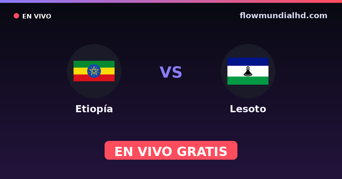 Éthiopie vs Lesotho — World Cup Qual. CAF , Matchs amicaux internationaux · historique et où regarder en direct gratuitement sur FlowMundial HD