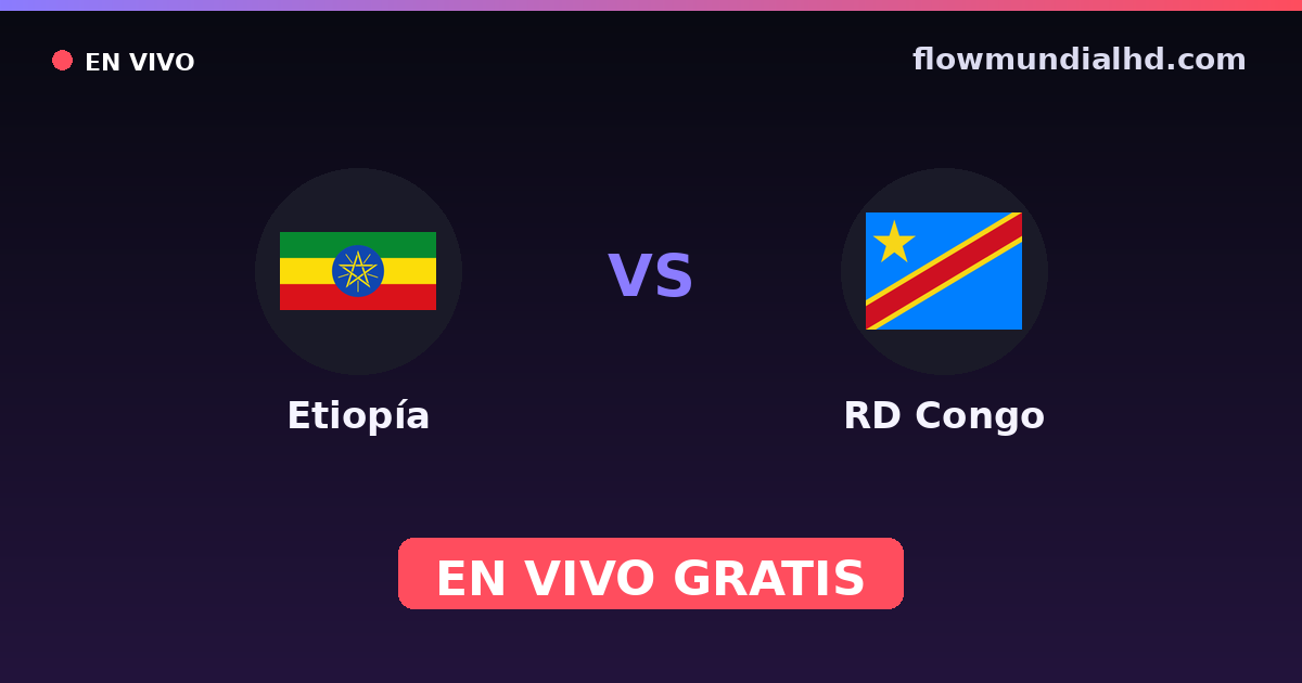 Etiópia vs RD Congo — Campeonato Africano das Nacoes, Eliminatorias da Copa Africana · histórico e onde assistir ao vivo grátis na FlowMundial HD