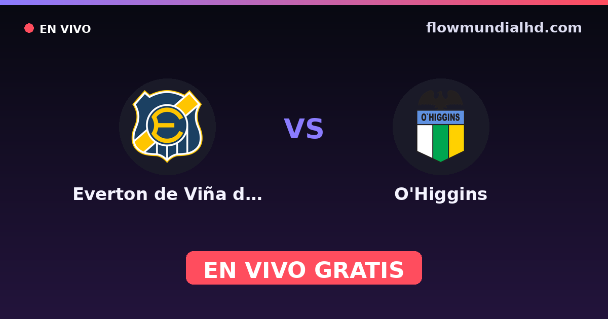 Everton de Viña del Mar vs O'Higgins — Copa de la Liga , Liga de Primera · historial y dónde ver en vivo gratis en FlowMundial HD