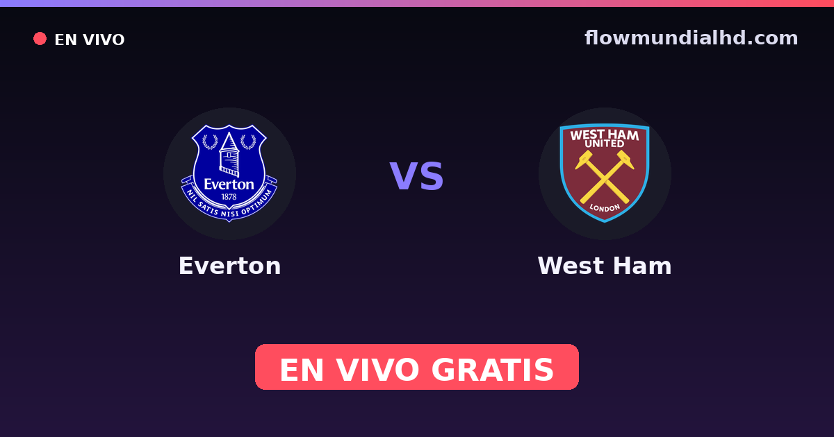 Everton vs West Ham — Amistosos de clubes, Premier League · head-to-head and where to watch live free on FlowMundial HD