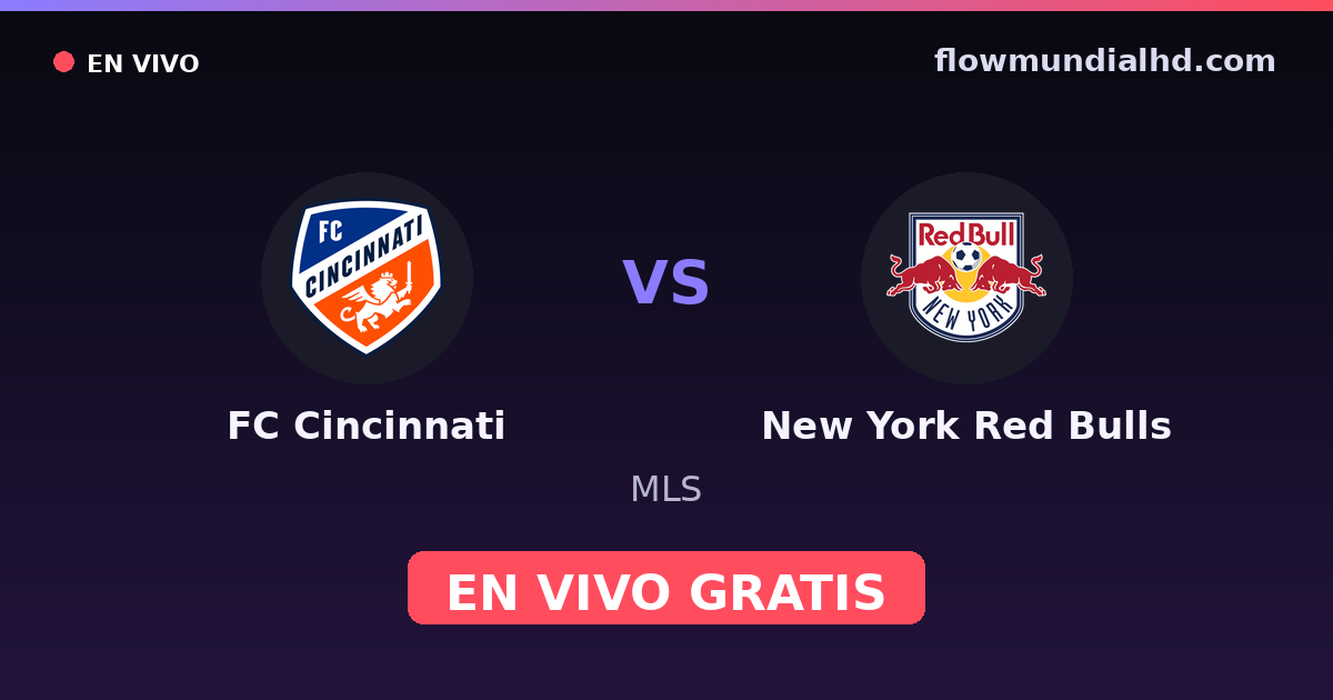 FC Cincinnati vs New York Red Bulls — MLS · historial y dónde ver en vivo gratis en FlowMundial HD