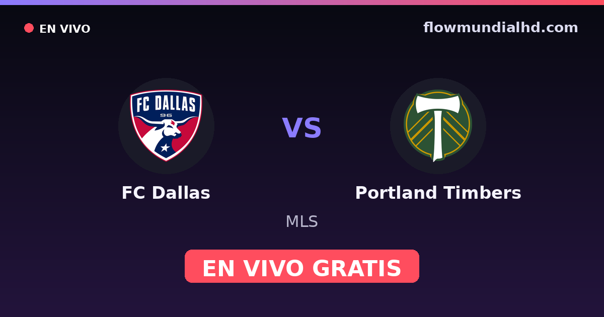 FC Dallas vs Portland Timbers — MLS · historial y dónde ver en vivo gratis en FlowMundial HD