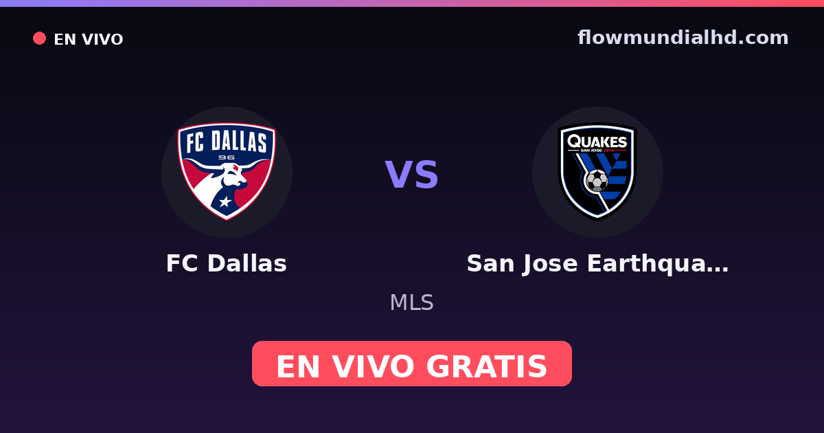FC Dallas vs San Jose Earthquakes — MLS · histórico e onde assistir ao vivo grátis na FlowMundial HD