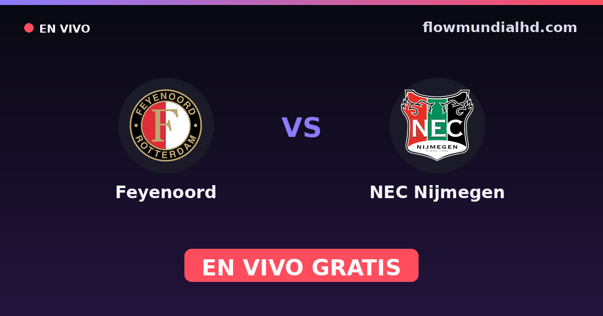 Feyenoord vs NEC Nijmegen — Eurojackpot KNVB Beker, VriendenLoterij Eredivisie · historial y dónde ver en vivo gratis en FlowMundial HD