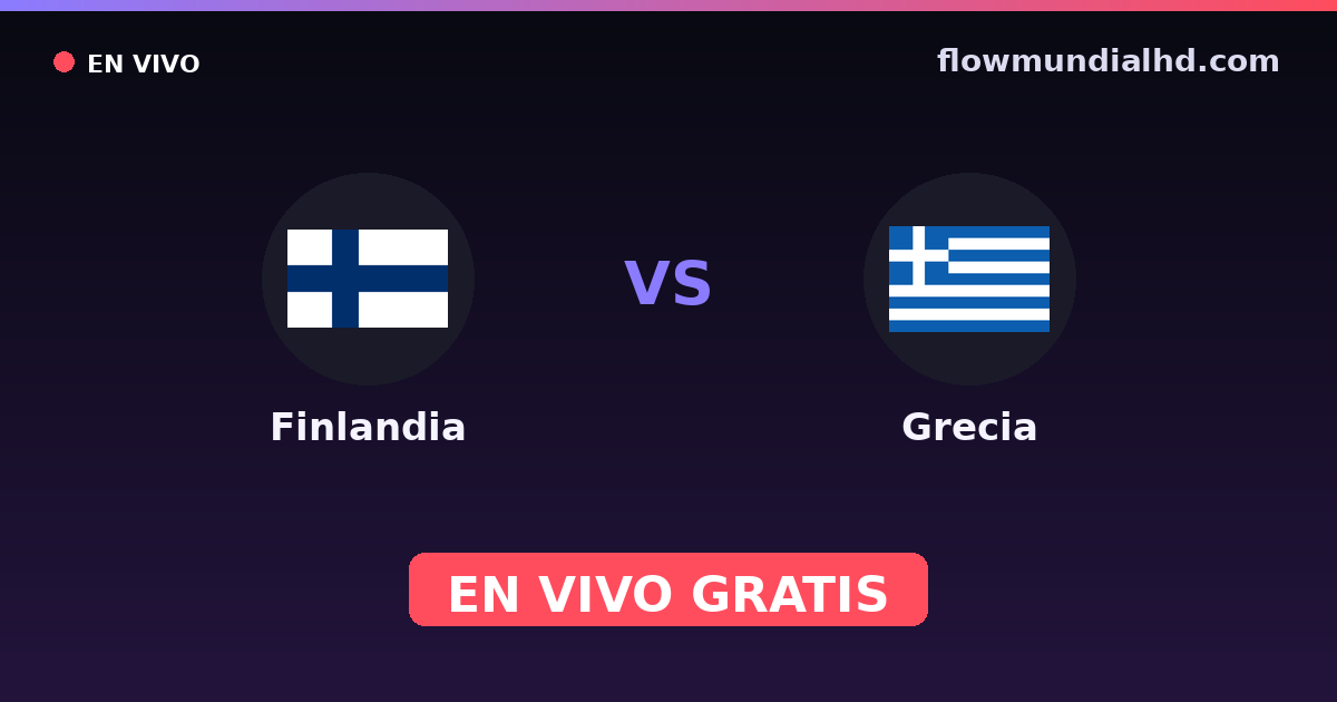 Finlande vs Grèce — Qualifications Euro, UEFA Nations League · historique et où regarder en direct gratuitement sur FlowMundial HD