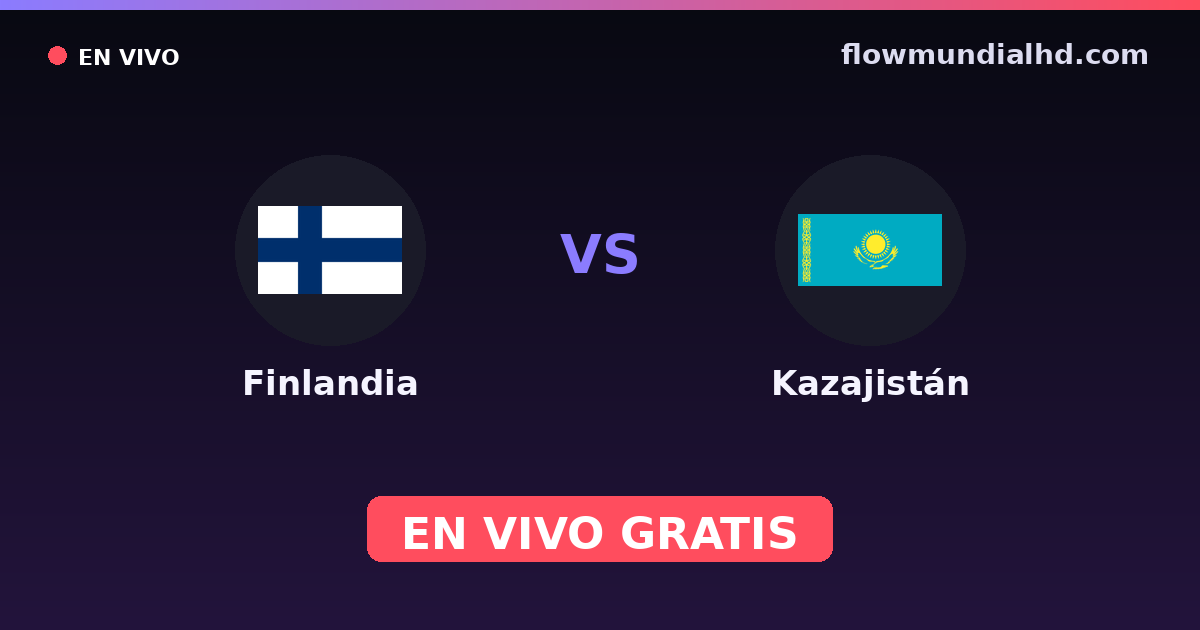 Finlandia vs Kazajistán — Clasificacion Eurocopa, Eliminatorias UEFA · historial y dónde ver en vivo gratis en FlowMundial HD