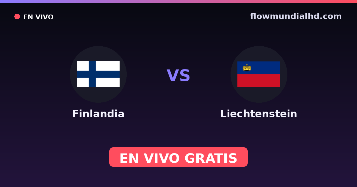Finlandia vs Liechtenstein — Clasificacion Eurocopa, Amistosos Internacionales · historial y dónde ver en vivo gratis en FlowMundial HD