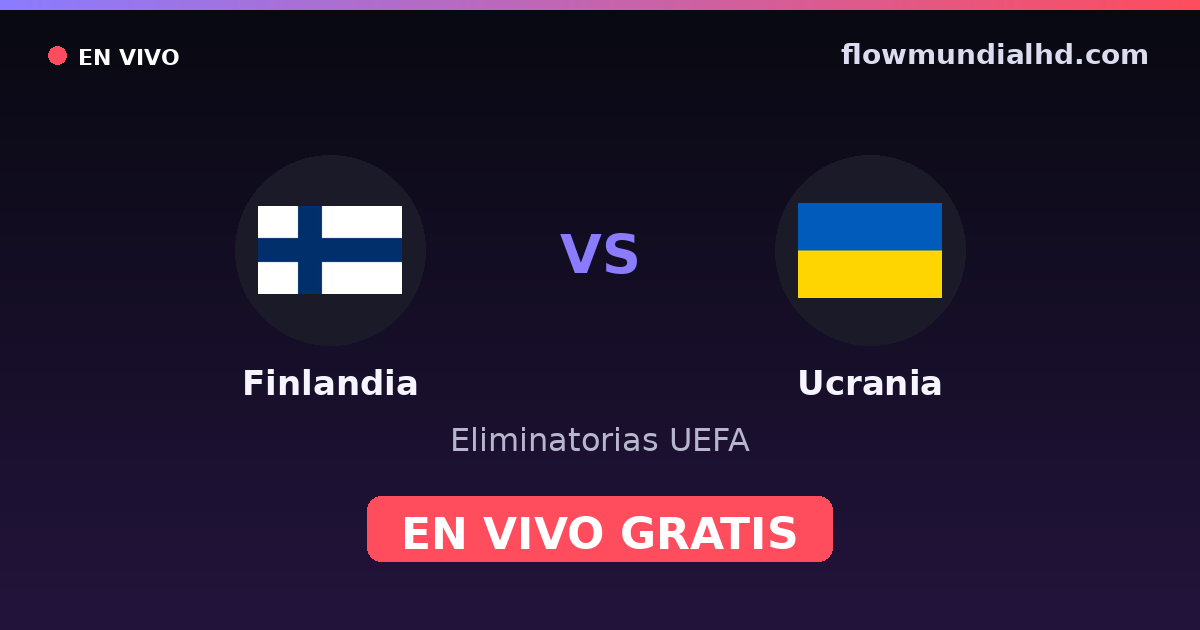 Finnland vs Ukraine — UEFA-Qualifikation · Bilanz und wo man live und kostenlos zusehen kann auf FlowMundial HD