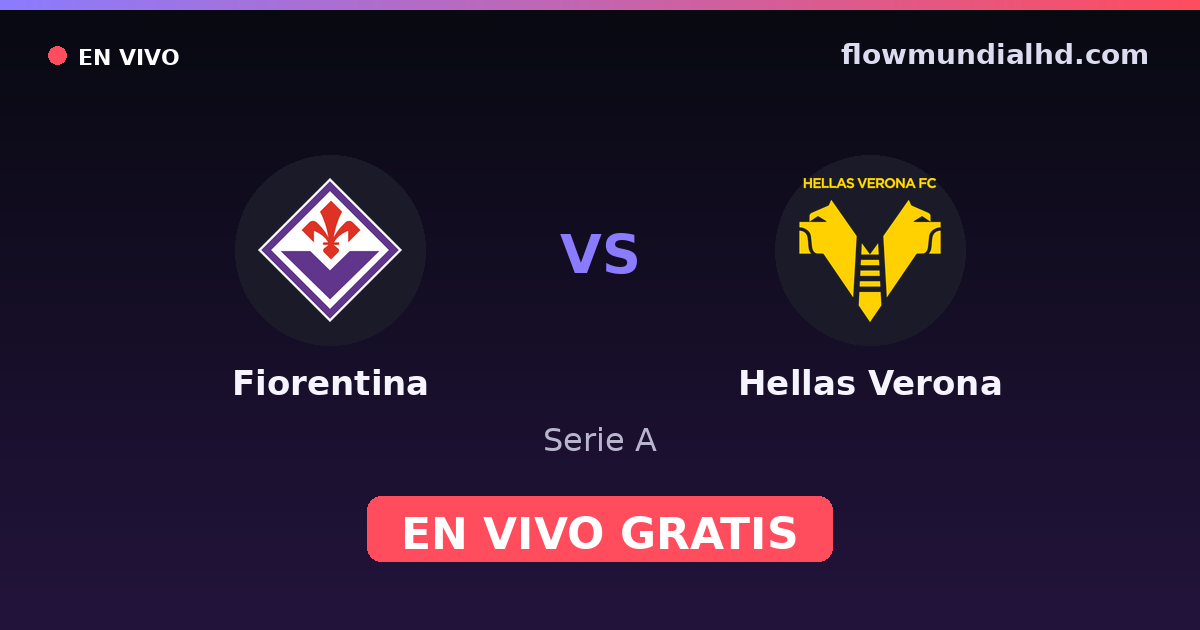 Fiorentina vs Hellas Verona — Serie A · historial y dónde ver en vivo gratis en FlowMundial HD