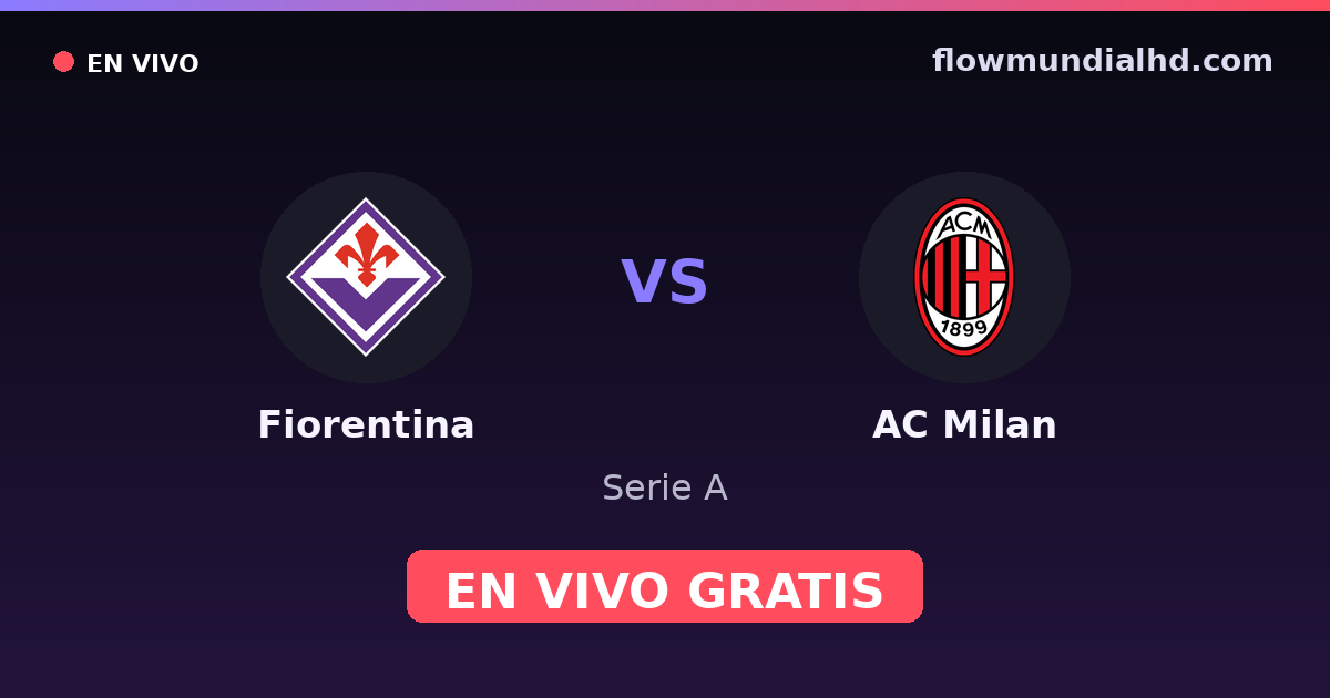 Fiorentina vs AC Milan — Serie A · head-to-head and where to watch live free on FlowMundial HD