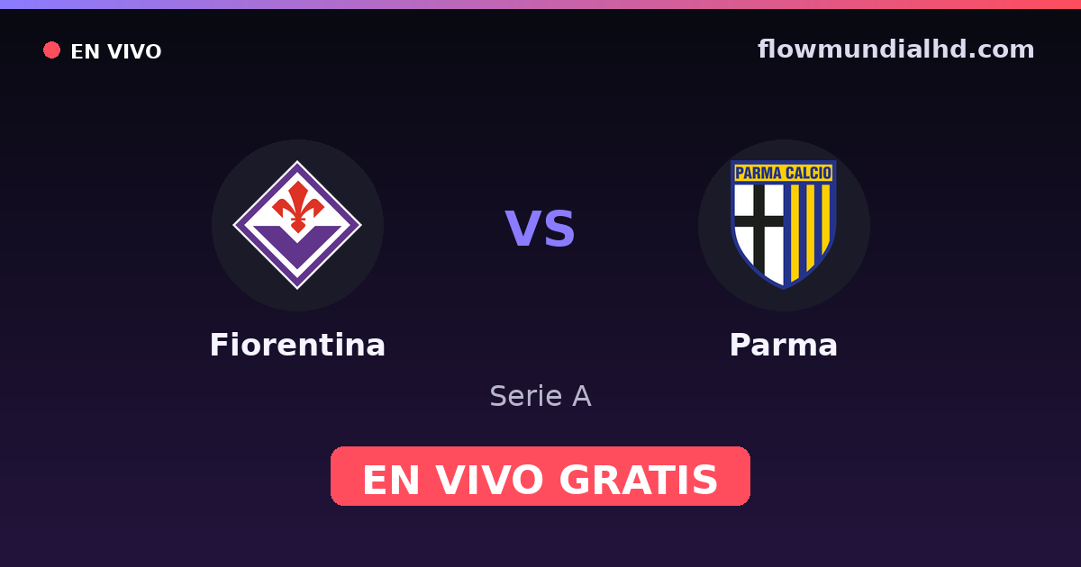 Fiorentina vs Parma — Serie A · historial y dónde ver en vivo gratis en FlowMundial HD