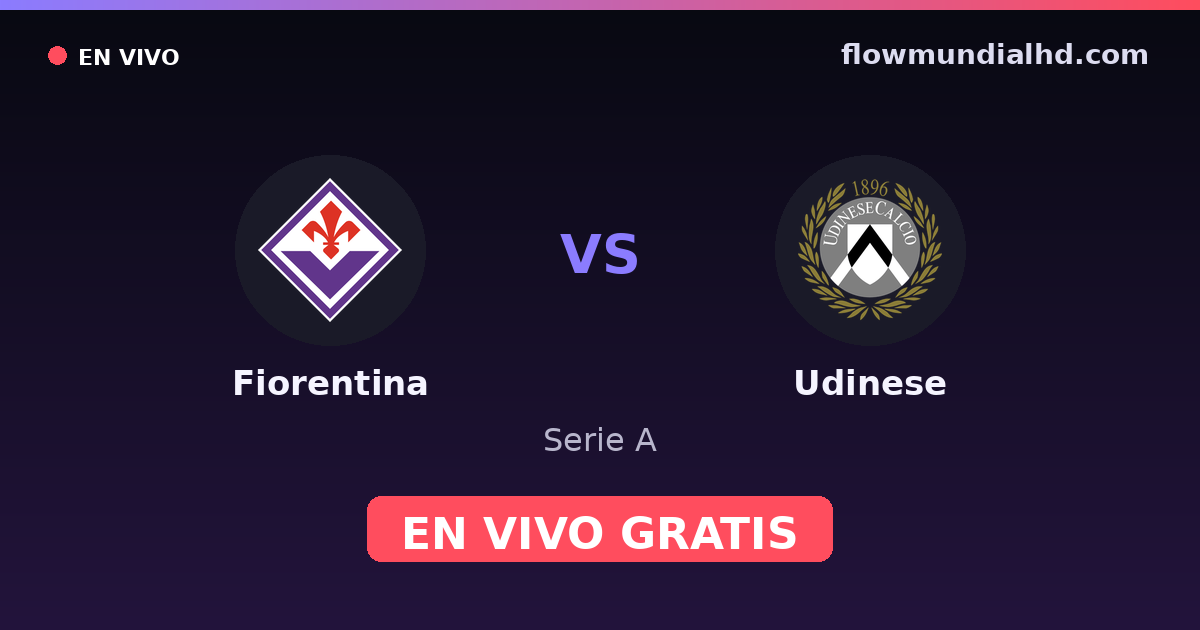 Fiorentina vs Udinese — Serie A · historial y dónde ver en vivo gratis en FlowMundial HD