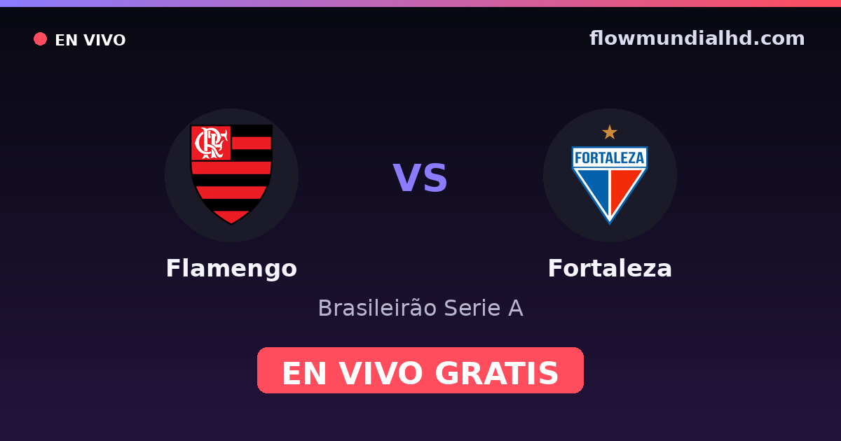 Flamengo vs Fortaleza — Brasileirão Serie A, Copa do Brasil · head-to-head and where to watch live free on FlowMundial HD