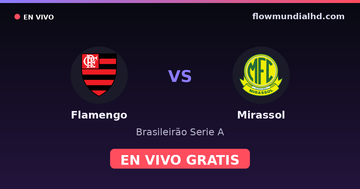 Flamengo vs Mirassol — Brasileirão Serie A · head-to-head and where to watch live free on FlowMundial HD