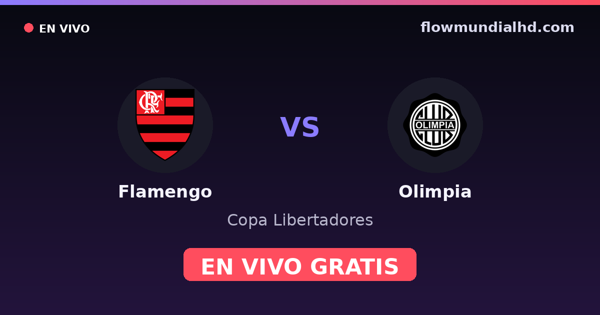 Flamengo vs Olimpia — Copa Libertadores · Bilanz und wo man live und kostenlos zusehen kann auf FlowMundial HD