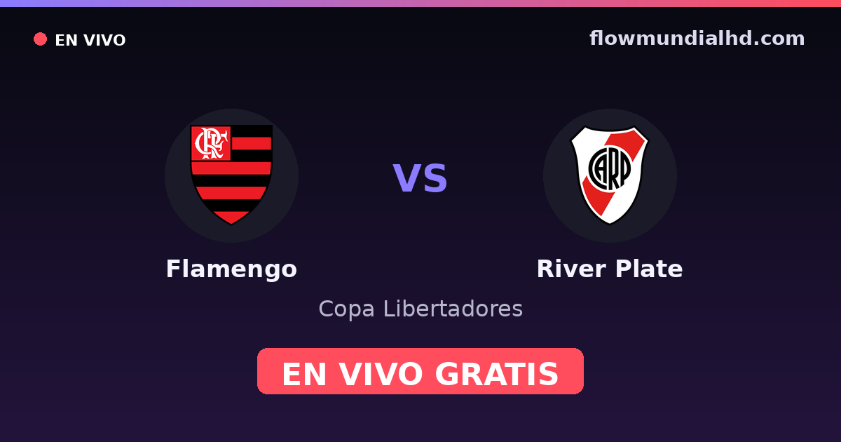 Flamengo vs River Plate — Copa Libertadores · Bilanz und wo man live und kostenlos zusehen kann auf FlowMundial HD