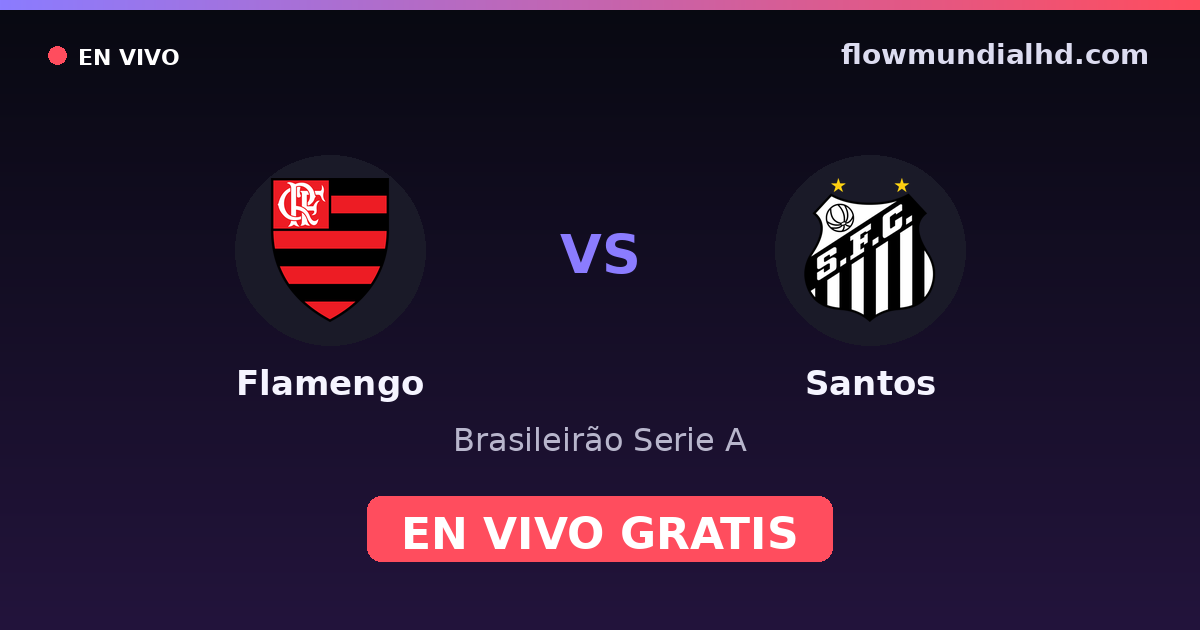 Flamengo vs Santos — Brasileirão Serie A, Copa do Brasil · head-to-head and where to watch live free on FlowMundial HD