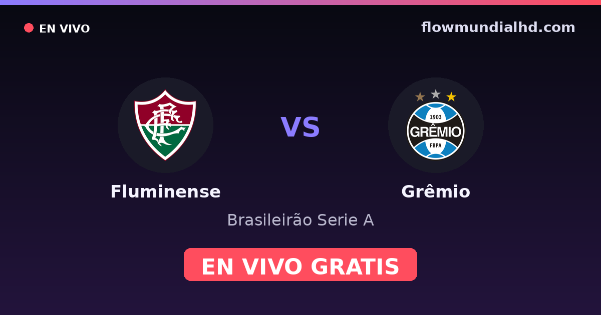 Fluminense vs Grêmio — Brasileirão Serie A, Copa do Brasil · head-to-head and where to watch live free on FlowMundial HD