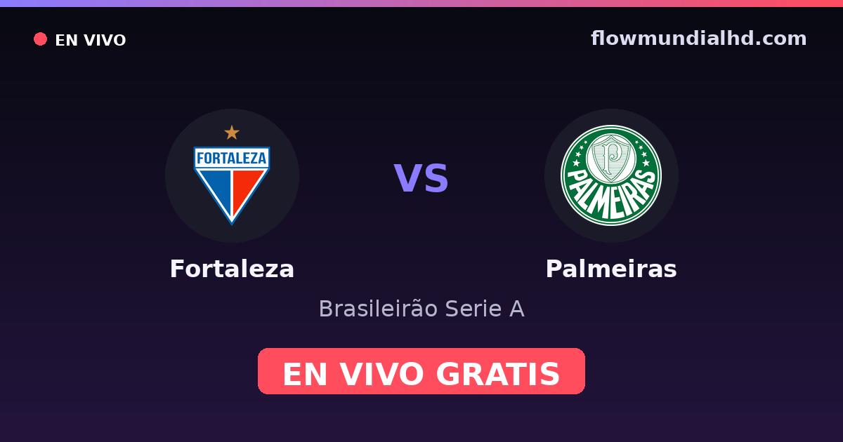 Fortaleza vs Palmeiras — Brasileirão Serie A, Copa do Brasil · head-to-head and where to watch live free on FlowMundial HD