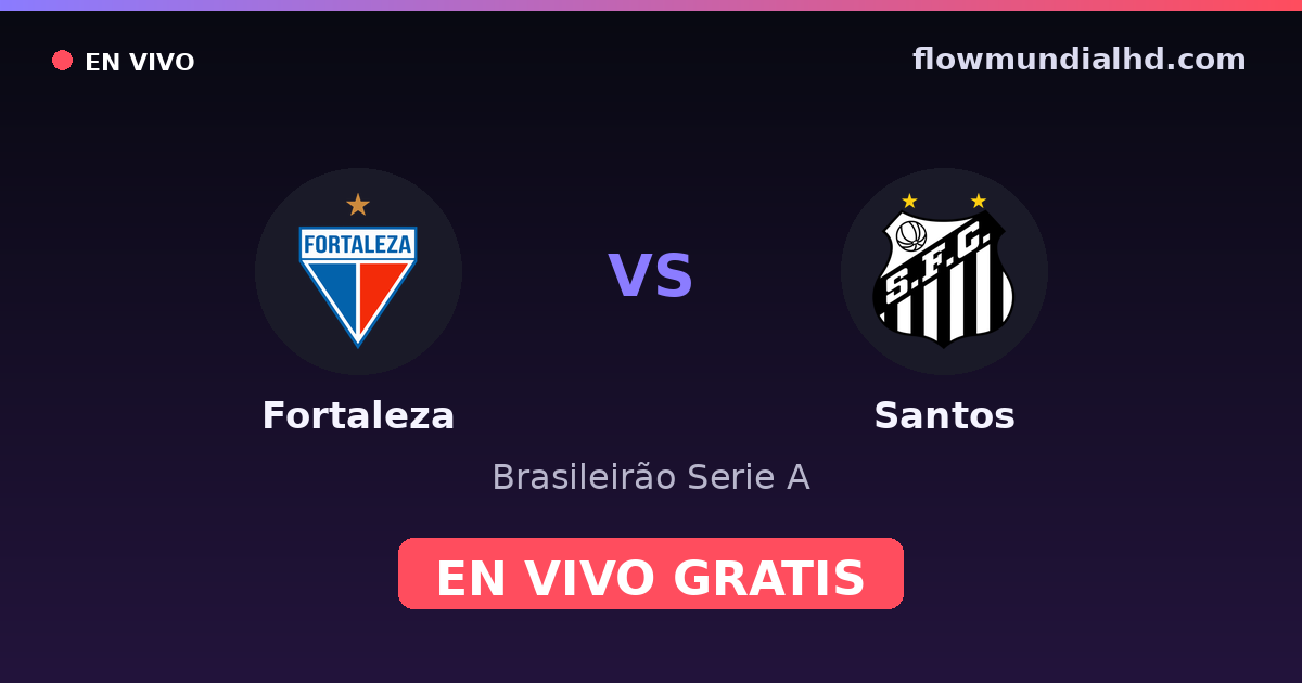 Fortaleza vs Santos — Brasileirão Serie A · head-to-head and where to watch live free on FlowMundial HD