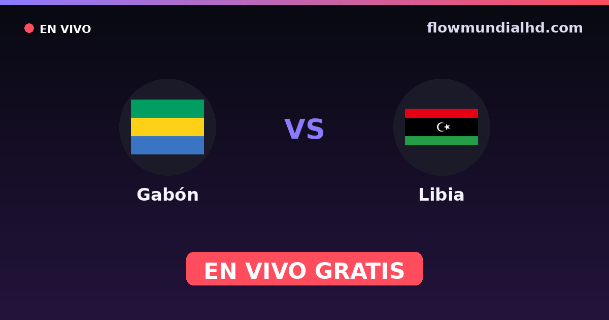 Gabón vs Libia — Campeonato Africano de Naciones, World Cup Qual. CAF  · historial y dónde ver en vivo gratis en FlowMundial HD