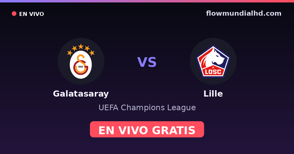 Galatasaray vs Lille — UEFA Champions League · head-to-head and where to watch live free on FlowMundial HD