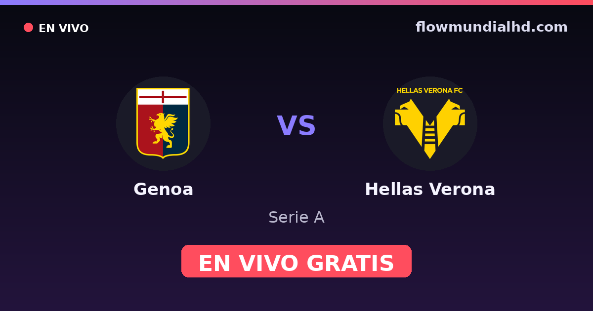Genoa vs Hellas Verona — Serie A · historial y dónde ver en vivo gratis en FlowMundial HD