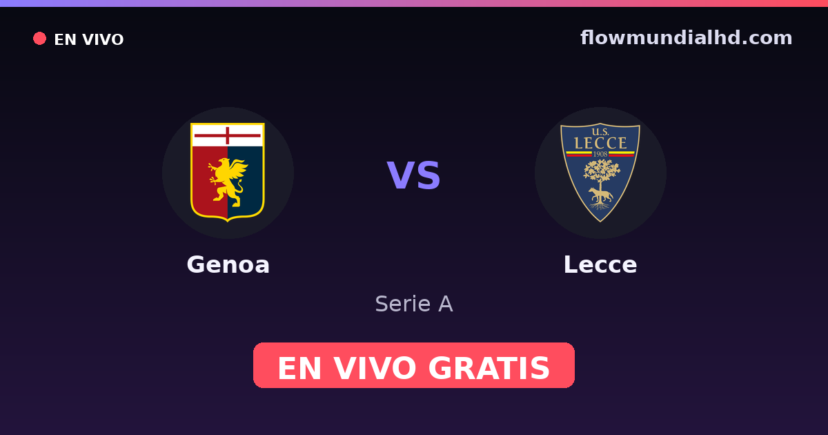 Genoa vs Lecce — Serie A · historial y dónde ver en vivo gratis en FlowMundial HD