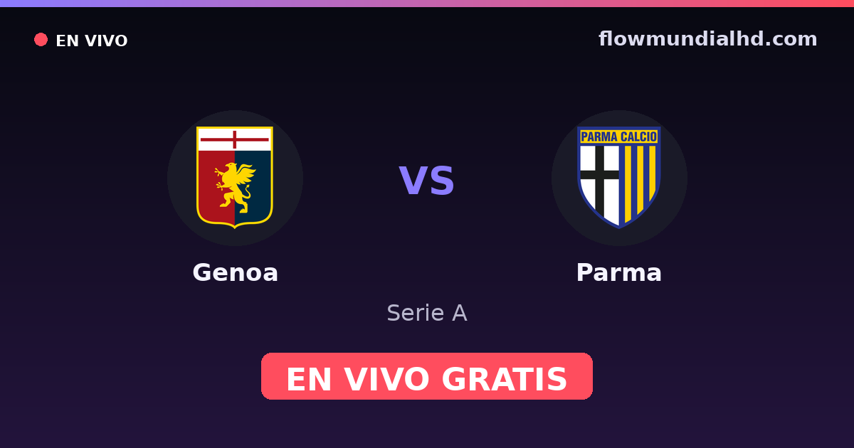 Genoa vs Parma — Serie A · historial y dónde ver en vivo gratis en FlowMundial HD