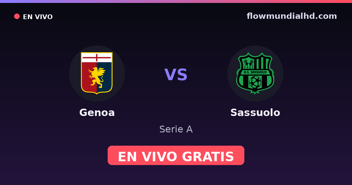 Genoa vs Sassuolo — Serie A · historial y dónde ver en vivo gratis en FlowMundial HD