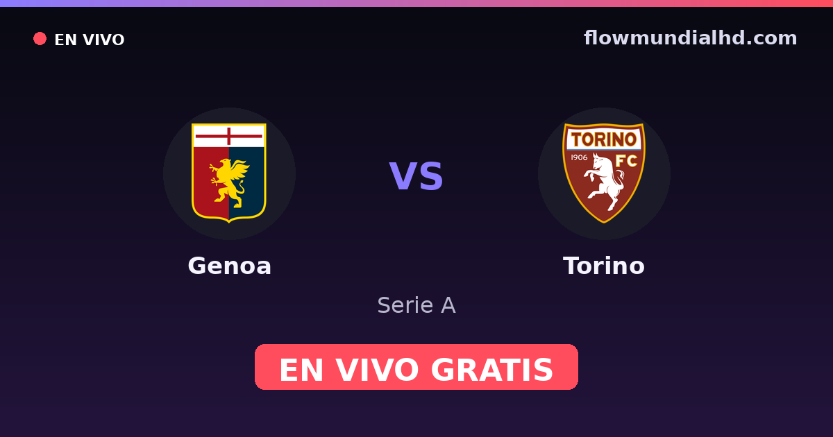 Genoa vs Torino — Serie A · historial y dónde ver en vivo gratis en FlowMundial HD