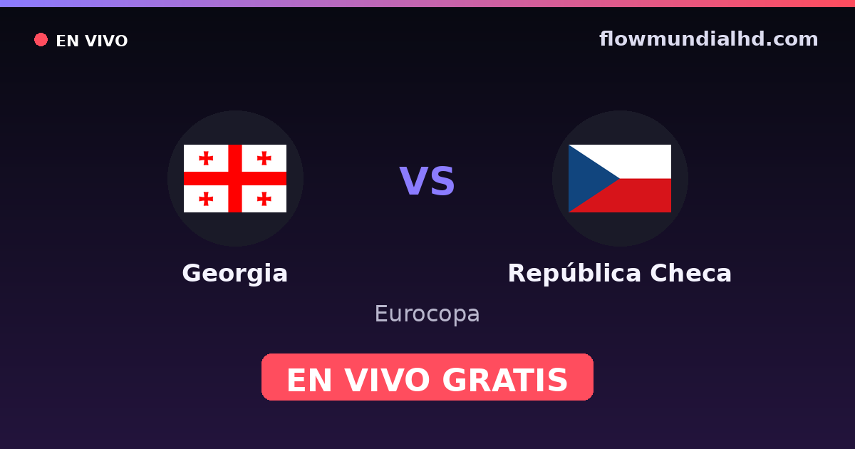 Géorgie vs Tchéquie — Euro, UEFA Nations League · historique et où regarder en direct gratuitement sur FlowMundial HD