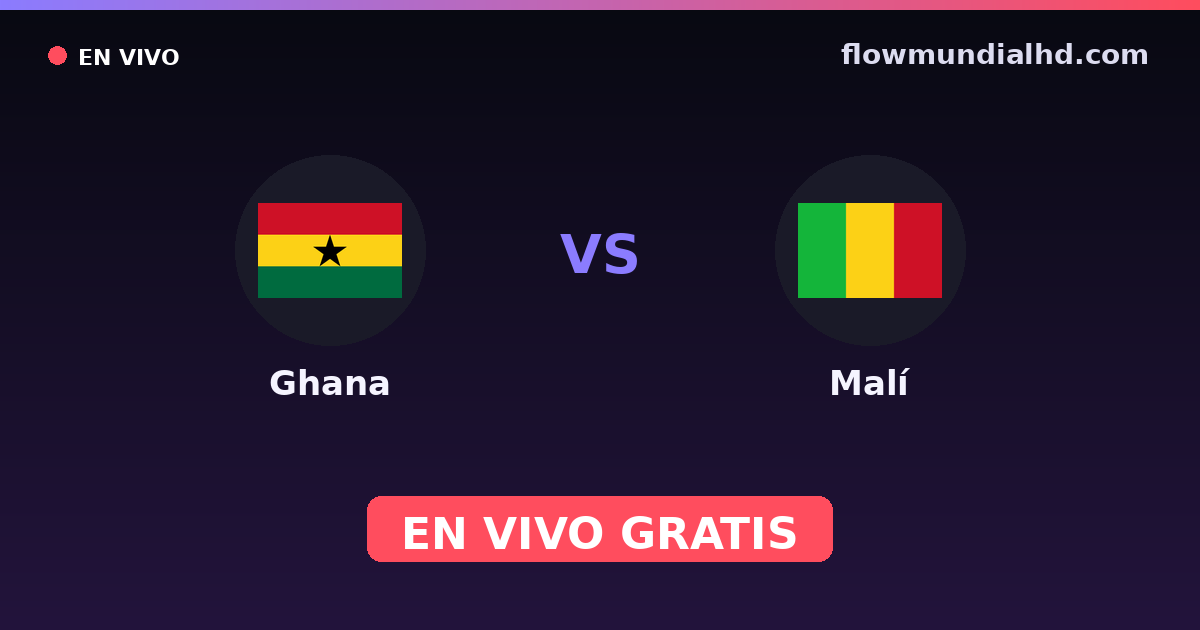 Ghana vs Malí — World Cup Qual. CAF , Amistosos Internacionales · historial y dónde ver en vivo gratis en FlowMundial HD