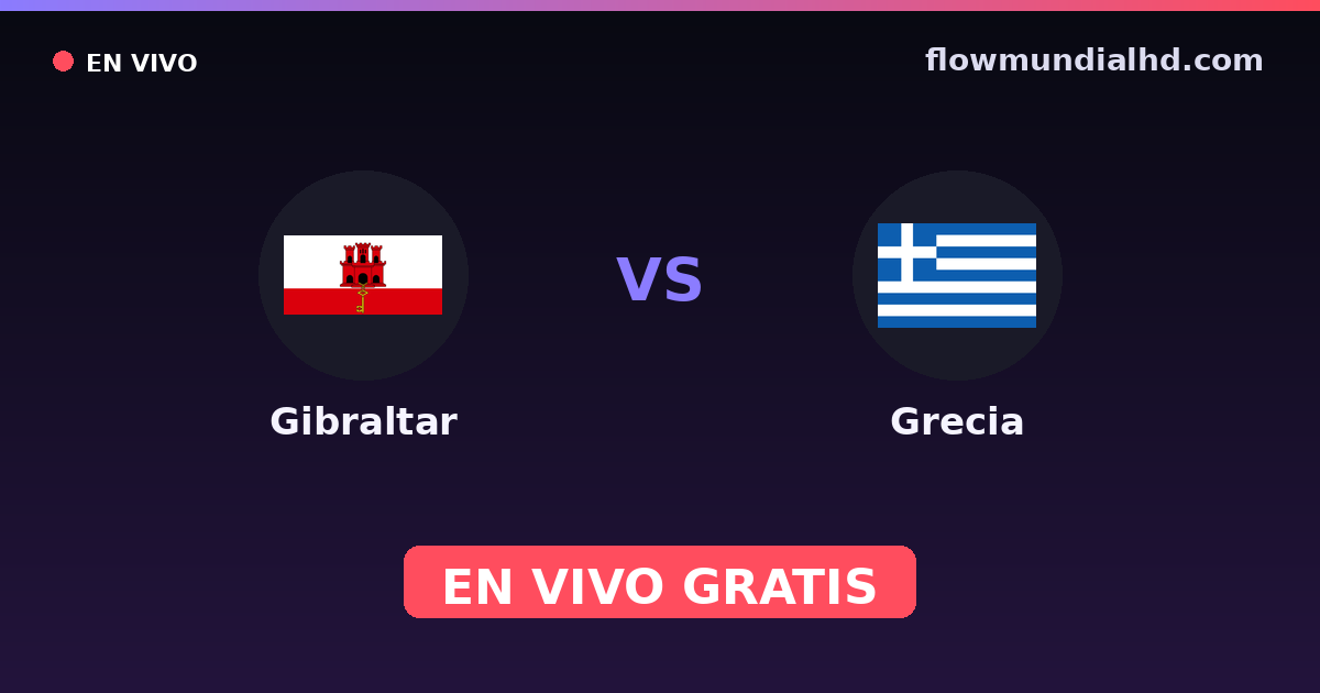 Gibraltar vs Grécia — Qualificacao Euro, Eliminatorias UEFA · histórico e onde assistir ao vivo grátis na FlowMundial HD