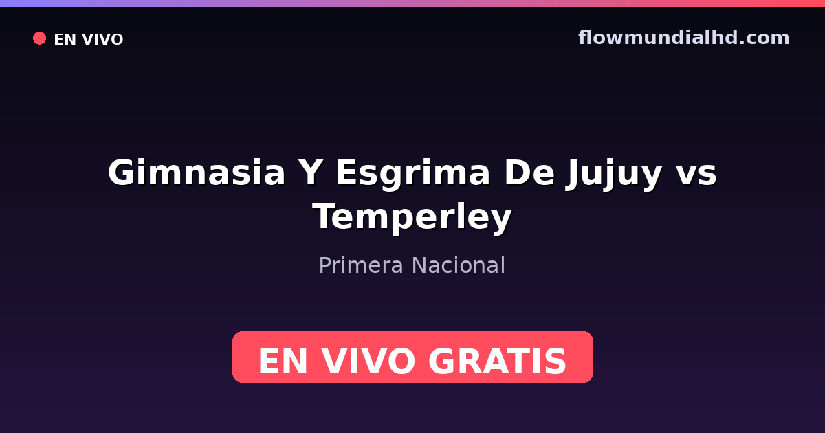 Gimnasia Y Esgrima De Jujuy vs Temperley — Primera Nacional · historial y dónde ver en vivo gratis en FlowMundial HD