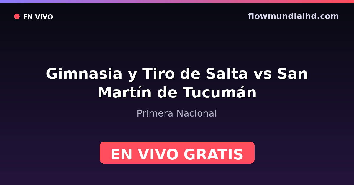 Gimnasia y Tiro de Salta vs San Martín de Tucumán — Primera Nacional · Bilanz und wo man live und kostenlos zusehen kann auf FlowMundial HD