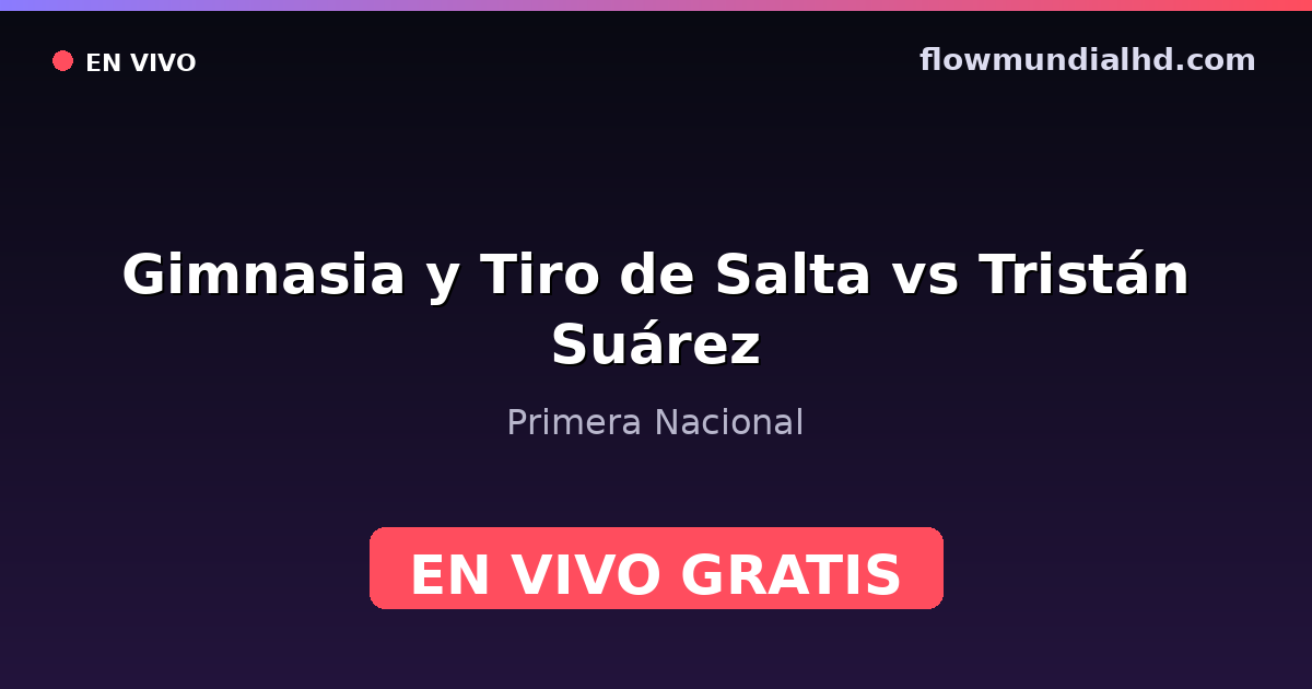 Gimnasia y Tiro de Salta vs Tristán Suárez — Primera Nacional · Bilanz und wo man live und kostenlos zusehen kann auf FlowMundial HD