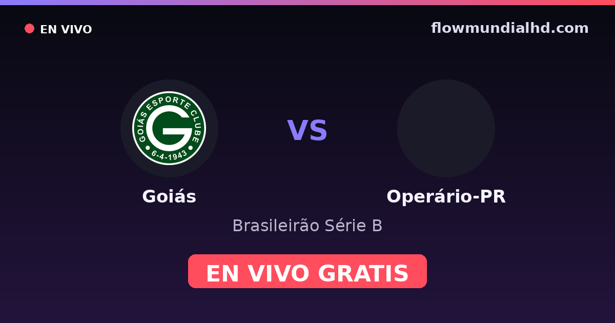Goiás vs Operário-PR — Brasileirão Série B · Bilanz und wo man live und kostenlos zusehen kann auf FlowMundial HD
