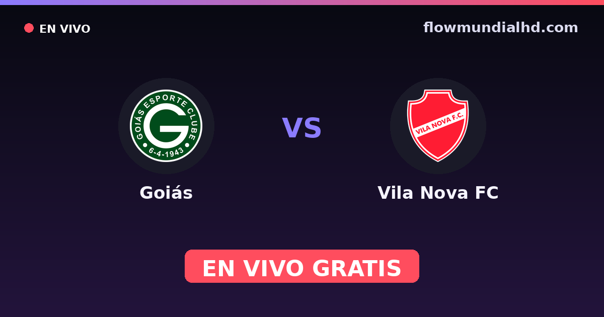 Goiás vs Vila Nova FC — Goiano, Brasileirão Série B · historial y dónde ver en vivo gratis en FlowMundial HD