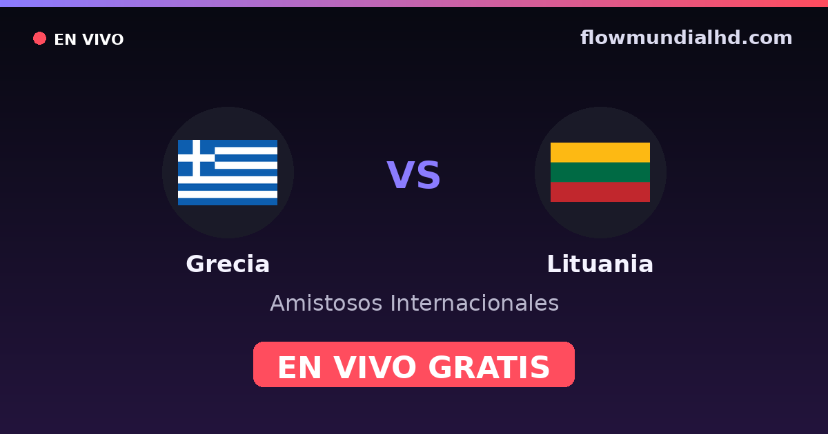 Griechenland vs Litauen — Internationale Freundschaftsspiele, UEFA-Qualifikation · Bilanz und wo man live und kostenlos zusehen kann auf FlowMundial HD