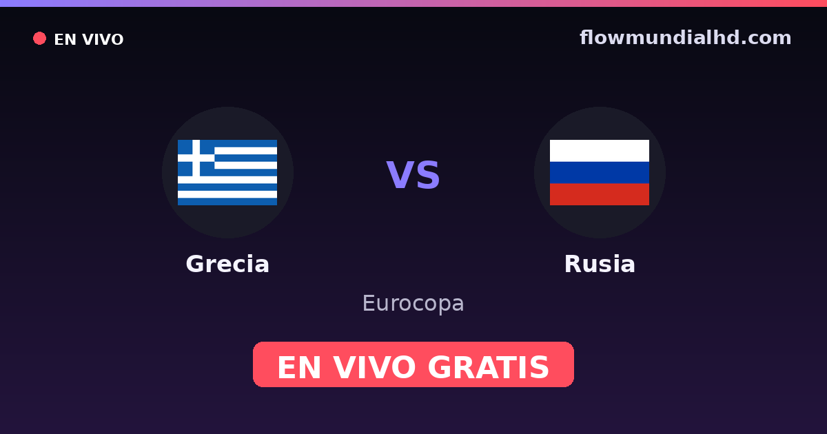 Griechenland vs Russland — Europameisterschaft · Bilanz und wo man live und kostenlos zusehen kann auf FlowMundial HD