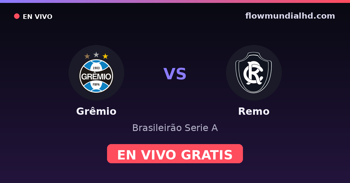 Grêmio vs Remo — Brasileirão Serie A · historial y dónde ver en vivo gratis en FlowMundial HD