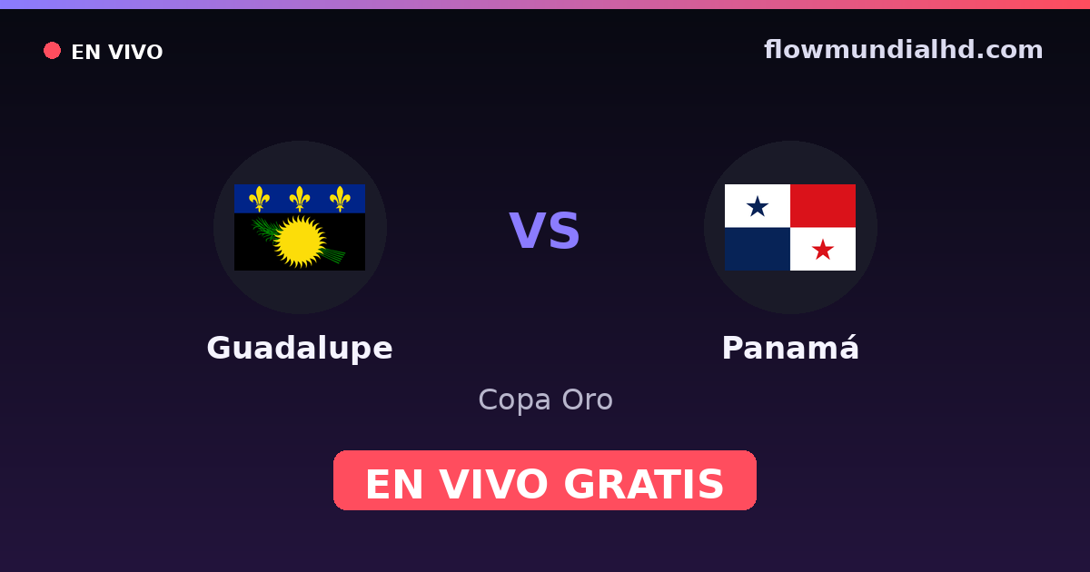 Guadalupe vs Panamá — Copa Ouro · histórico e onde assistir ao vivo grátis na FlowMundial HD