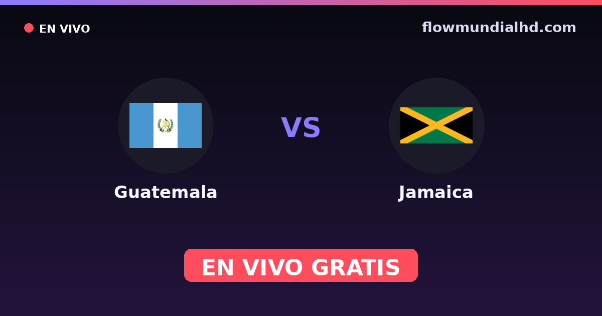 Guatemala vs Jamaica — Eliminatorias CONCACAF al Mundial, Amistosos Internacionales · historial y dónde ver en vivo gratis en FlowMundial HD