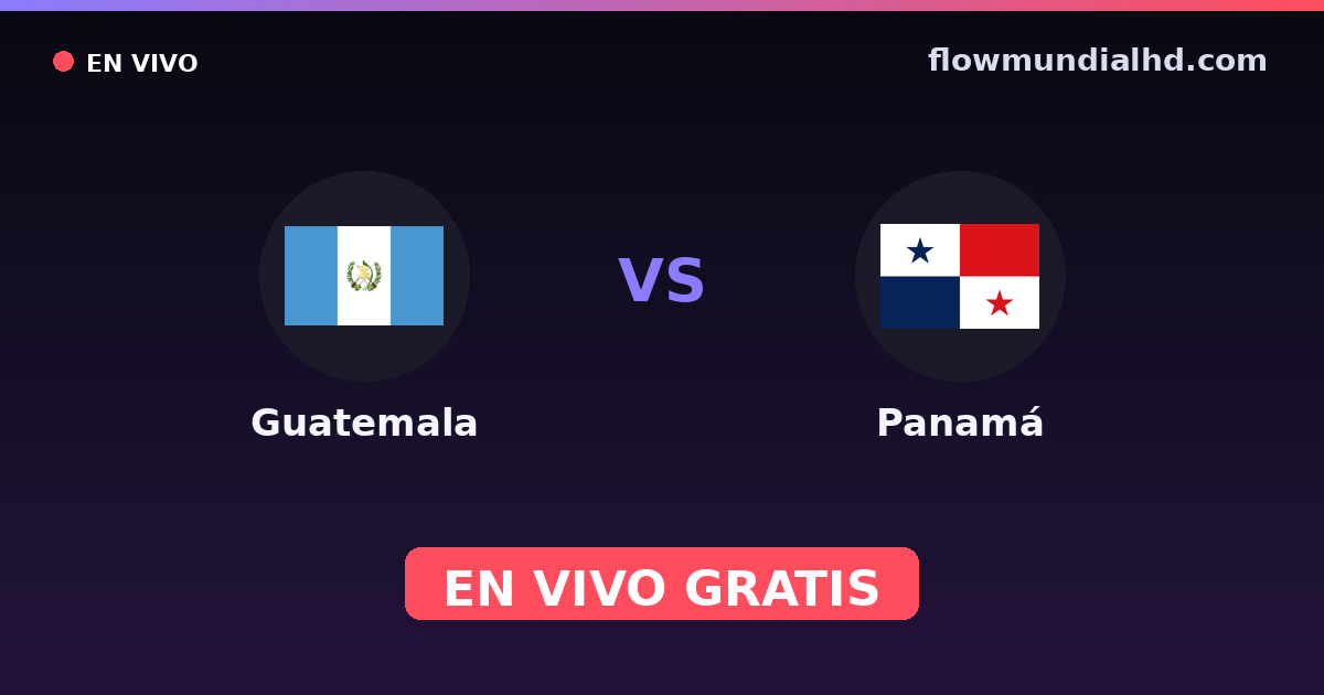 Guatemala vs Panamá — Eliminatorias CONCACAF para a Copa, Amistosos Internacionais · histórico e onde assistir ao vivo grátis na FlowMundial HD