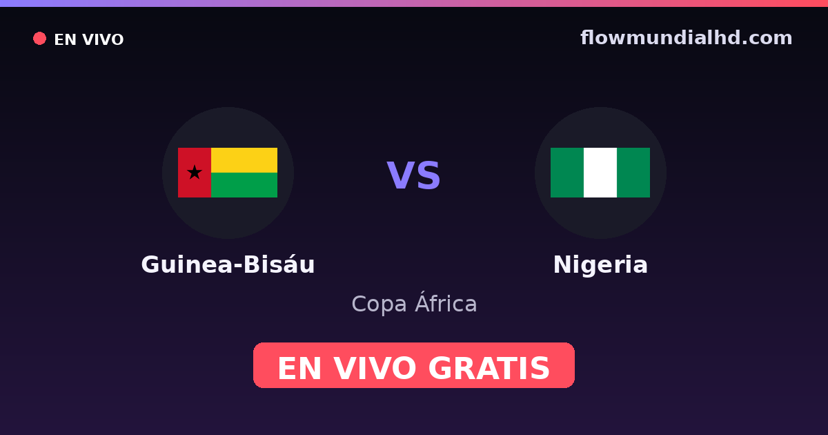 Guinée-Bissau vs Nigeria — Coupe d'Afrique des nations, Qualifications CAN · historique et où regarder en direct gratuitement sur FlowMundial HD