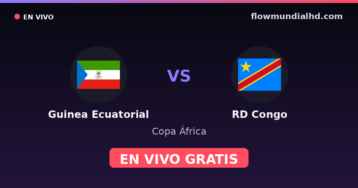 Guinea Ecuatorial vs RD Congo — Copa África, Clasificación Copa África · historial y dónde ver en vivo gratis en FlowMundial HD