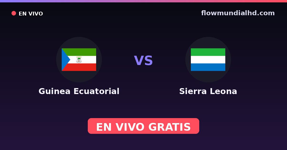 Äquatorialguinea vs Sierra Leone — World Cup Qual. CAF , Afrika-Cup · Bilanz und wo man live und kostenlos zusehen kann auf FlowMundial HD
